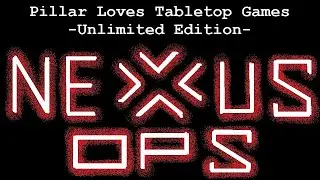 [Pillar Loves Tabletop Ganes] Nexus Ops