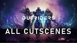 OUTRIDERS Game Movie: All Cutscenes (Story/Campaign Cinematics)