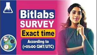 What is Bitlabs Survey Exact time to Show According to  5 UTC Timezone || bitlabs survey