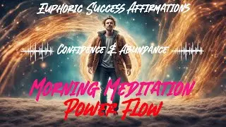 ⚠️WARNING! 🌟🚀✨Euphoric Success Affirmations Confidence  & Abundance Meditation Power Flow 💪🔥