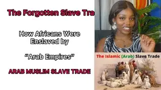 The Forgotten Slave Trade💔💔 |How Africans Were Enslaved by Arab Empires” |ARAB MUSLIM SLAVE TRADE 💔
