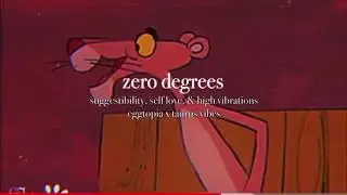 EGGTOPIA REUPLOAD ❤️ zero&deg;; suggestibility + self love + high vibrations subliminal w/ taurus vibes