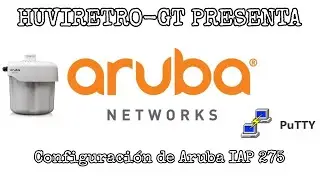 HUVI TUTOS: Configuraci&oacute;n de Aruba IAP 275