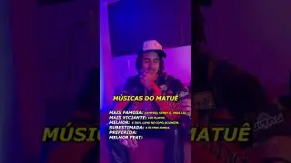 Qual a melhor M&Uacute;SICA do MATU&Ecirc;?