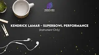 Kendrick Lamar   Superbowl Performance (Instrument Only)