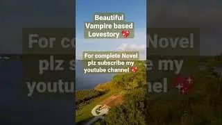 Vampire Based lovestory #shorts #completenovel #urdunovels #vampirediaries #action #zubinafayyaz 💖