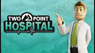 Two Point Hospital | Walkthrough | Part - 1