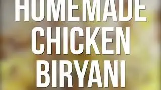 How to make the best chicken biryani homemade