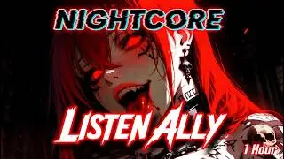 Nightcore | Listen Ally | 1 Hour Loop | Behind The Fallen | Speed Up Version