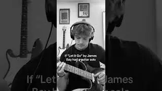 James Bay &ldquo;Let it Go&rdquo; x Shane Trainor🎸