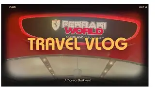 Day-8 Dubai... Ferrari World Yas Island, AbuDhabi