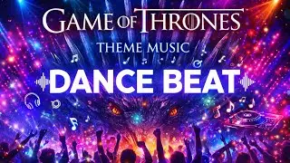 Game of Thrones Theme | Dance Remix | Epic Fantasy Beat