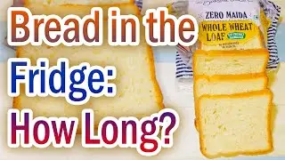How Long Does Bread Last in the Fridge? How Long Can Bread Last in the Fridge? How to Store Bread?
