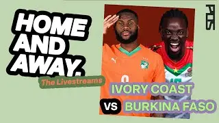 IVORY COAST V BURKINA FASO LIVE WATCHALONG | AFCON 2025 | LAST 16 | HOME & AWAY