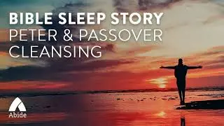 Abide Guided Bible Story Meditation for Sleep: Angel's Deliverance: Peter's Cleansing from Prison