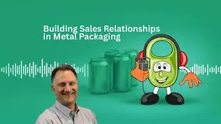 Building sales relationships in metal packaging