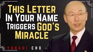 Your Name&rsquo;s First Letter Reveals God&rsquo;s Hidden Miracle | Dr. David Yonggi Cho