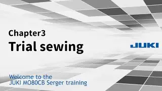 MO80CB Chapter 3 - Trial sewing