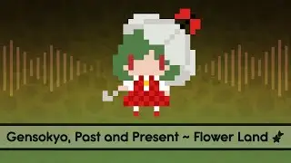 【Touhou Lyrics】 Gensokyo, Past and Present ~ Flower Land