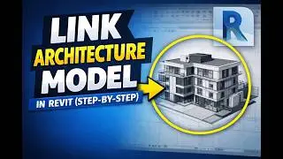 Revit Tutorial: Link Architectural Model to Your Project (Easy Guide)