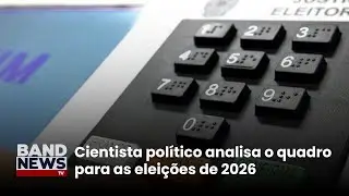 Desafios do legislativo em ano de eleição presidencial | BandNews TV