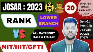 Josaa counselling 2023 Cutoff | Rank vs ALL NIT/IIIT/GFTI | Lower branch safe rank #josaa2023 #jee