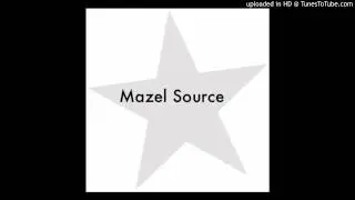 Mazel Source - Dans Mon Bar Tabasse (Original Mix)