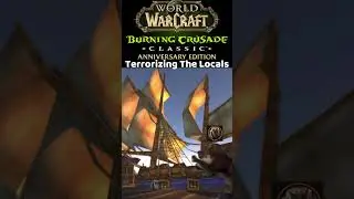 Classic VS Burning Crusade Terrorizing The Locals! #wowclassic #gaming #lythp