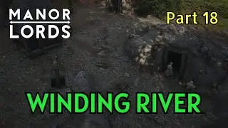 Best Start for Winding River Map | Manor Lords Early Game Strategy [Part 18]