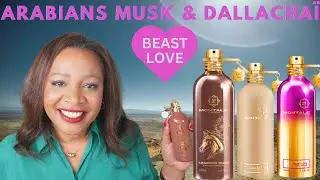 MONTALE ARABIANS MUSK / MONTALE DALLACHAI / MONTALE BEAST LOVE / New Releases from Montale