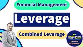 Combined Leverage | by CA Pradeep Kalra | CA Intermediate | Concept Classes Pvt. Ltd.