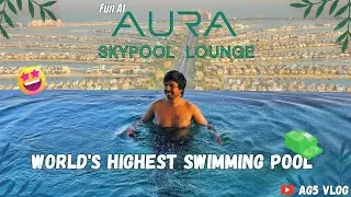 AURA SKY POOL || World's Best Infinity Pool || View Dekho Lifetime Yad Karoge Bhari Kharcha Ho Gya||
