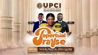PEPERTUAL PRAISE || YOUR PRAISE, HIS GLORY || 12-12-25