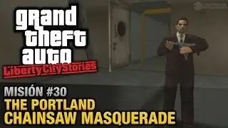 GTA Liberty City Stories - Misión #30 - The Portland Chainsaw Masquerade (Español/Sin Comentario)