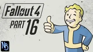Fallout 4 Walkthrough Part 16 No Commentary
