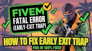 Исправление ошибки раннего выхода из ловушки Fivem | Как исправить фатальную ошибку раннего выход...
