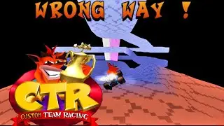 CTR Crash Team Racing: Wrong Way! Custom Track By Little Helper & EarlGrey