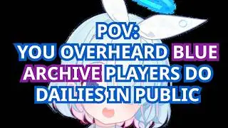 Is This How It Sounds Like Doing Dailies on Blue Archive