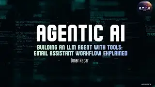 Agentic AI | Building an LLM Agent with Tools | Email Assistant Workflow Explained