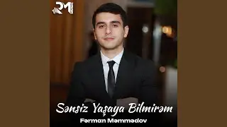 Sənsiz Yaşaya Bilmirəm