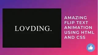 AMAZING FLIP TEXT ANIMATION USING HTML AND CSS