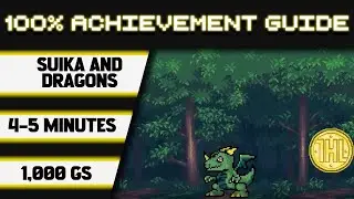 Suika and Dragons 100% Achievement Walkthrough * 1000GS in 4-5 Minutes *