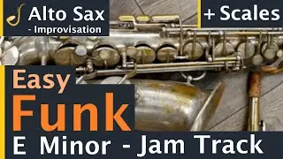 Alto Saxophone Easy Funk Backing Track Jam in E Minor | Improvisation