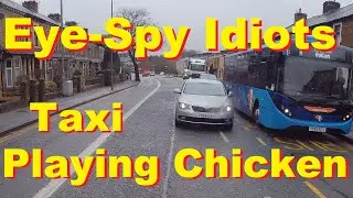 Eye-Spy Idiots Vs Taxi playing chicken