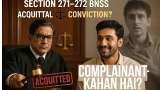 BNSS Section 271 & 272 Explained | Acquittal, Conviction & Missing Complainant Cases