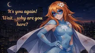 Starfall Saves You. Or Did She? ASMR Superhero [F4A] [Battlefield] [Story Continue]