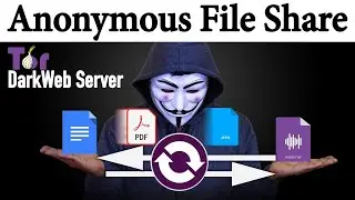 Dark Web - How to Share Files Anonymously Using Tor onion | DarkWeb Server