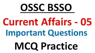 OSSC BSSO CURRENT AFFAIRS - 05 || Block Social security Officer || Exams Odia ||