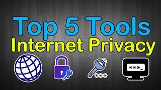 Top 5 Tools for Internet Privacy and Security in 2020!