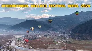 International Balloon Festival Nepal 2024 || Ballon Nepal || First Ballon Festival || Pokhara